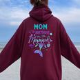 Mom Of The Birthday Mermaid Theme Party Squad Security Mommy Women Oversized Hoodie Back Print Maroon