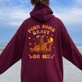 Pour Some Gravy On Me Button Up Groovy Thanksgiving Turkey Women Oversized Hoodie Back Print Maroon
