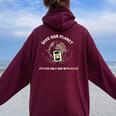 Save Our Planet Its The Only One With Beer T Women Oversized Hoodie Back Print Maroon