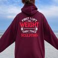 Sculpture Teacher Pottery Weightlifting Lift Women Oversized Hoodie Back Print Maroon