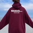Shhhh No One Cares Quote Sarcastic Saying Women Oversized Hoodie Back Print Maroon