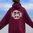 Teach Peace Teacher Inspiration Peace Sign Hippie Floral Women Oversized Hoodie Back Print Maroon
