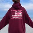 I Wear Pink For My Mama American Flag Breast Cancer Support Women Oversized Hoodie Back Print Maroon