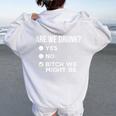 Are We Drunk Bitch We Might Be Sassy Drinking Checklist Women Oversized Hoodie Back Print White