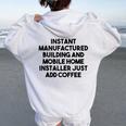 Instant Manufactured Mobile Home Installer Just Add Coffee Women Oversized Hoodie Back Print White