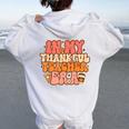 In My Thankful Teacher Era Groovy Teacher Fall Thanksgiving Women Oversized Hoodie Back Print White