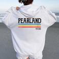 Vintage Pearland Texas Tx Souvenir Women Oversized Hoodie Back Print White