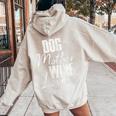 Cute Dog Mom Wine Mother's Day Dog Mother Wine Lover Women Oversized Hoodie Back Print Sand