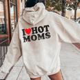 I Love Hot Moms I Red Heart Love Heart Women Oversized Hoodie Back Print Sand