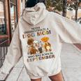 Never Underestimate A Dog Mom Who Was Born In September Women Oversized Hoodie Back Print Sand