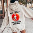 Never Underestimate An Old Woman Who Loves Golfs December Women Oversized Hoodie Back Print Sand