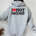 I Love Hot Moms I Red Heart Love Heart Women Oversized Hoodie Back Print Sport Grey