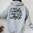 Wine For Women Might Be Water Might Be Wine Women Oversized Hoodie Back Print Sport Grey