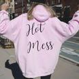 Hot Mess Woman Girl For Mom Women Oversized Hoodie Back Print Light Pink