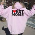 I Love Hot Moms I Red Heart Love Heart Women Oversized Hoodie Back Print Light Pink