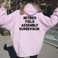 Retired Field Assembly Supervisor Women Oversized Hoodie Back Print Light Pink