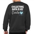 Collecting Data Is My Cardio Behavior Analyst Sweatshirt Back Print