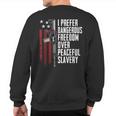 Dangerous Freedom Over Peaceful Slavery Pro Guns Ar15 Sweatshirt Back Print