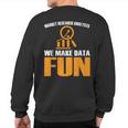 Market Research Analyst Quote Market Researcher Sweatshirt Back Print