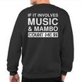 Music And Mambo Dancer Cuban Dancing Latin Dance Sweatshirt Back Print