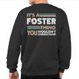 It's A Foster Thing You Wouldn't Understand Family Name Sweatshirt Back Print