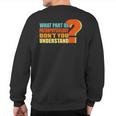 What Part Of Pathophysiology Don't You Understand Sweatshirt Back Print