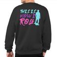 This Is How I Roll One Wheel Electric Skateboard Float Sweatshirt Back Print