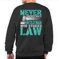 Never Underestimate An Old Man Who Studied Law Lawyer Sweatshirt Back Print
