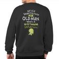 Never Underestimate An Old Man Who's A Vietnam Veteran Sweatshirt Back Print