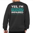 Yes I'm Visually Impaired Braille Blind Awareness Vision Sweatshirt Back Print