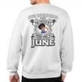 Never Underestimate A Oes Born In June Sweatshirt Back Print