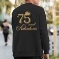 75 And Fabulous 75Th Birthday Sweatshirt Back Print