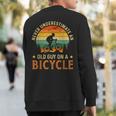 Bike Vintage Never Underestimate An Old Guy On A Bicycle Sweatshirt Back Print
