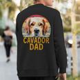 Cavador Dog Dad Retro Vintage My Dogs Are My Cardio Sweatshirt Back Print