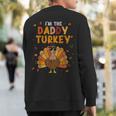 Cool I'm Daddy Turkey Thankful Papa Happy Thanksgiving Dad Sweatshirt Back Print