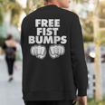 Free Fist Bumps Sweatshirt Back Print