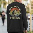 Fishing Bass Fish Dad I'd Rather Be Fishing Sweatshirt Back Print