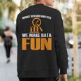 Market Research Analyst Quote Market Researcher Sweatshirt Back Print