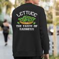 No Vegan Quote Lettuce The Taste Of Sadness Sweatshirt Back Print