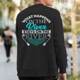 River What Happens On The River Sweatshirt Back Print