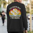 Thanksgiving Deviled Eggs You Know Why I'm Here Sweatshirt Back Print