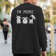 Goat Lovers For Introverts Ew People Goats Sweatshirt Back Print