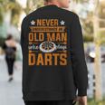 Grandpa Never Underestimate An Old Man Who Plays Darts Sweatshirt Back Print