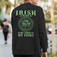 Irish Blood Runs Through My Veins And St Patrick´S Day Sweatshirt Back Print