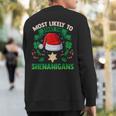 Most Likely To Start The Shenanigans Elf Christmas Sweatshirt Back Print