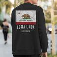 Loma Linda California Cali City Souvenir Ca Flag Top Sweatshirt Back Print