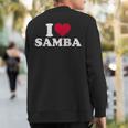 I Love Samba Sweatshirt Back Print