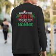 Who Needs Santa When You Have Mammie Christmas Day Sweatshirt Back Print