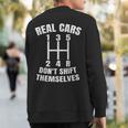 Real Cars Don't Shift Themselves Mechanic Auto Racing Mens Sweatshirt Back Print