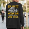 Risk Analyst Job Title Risk Assessor Investigator Sweatshirt Back Print